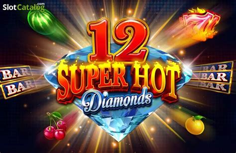 12 Super Hot Diamonds Slot - Play Online