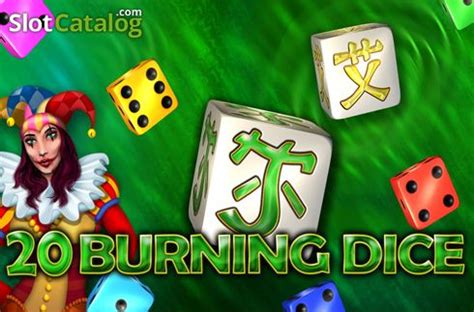 20 Burning Dice Review 2024