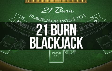 21 Burn Blackjack Betsul