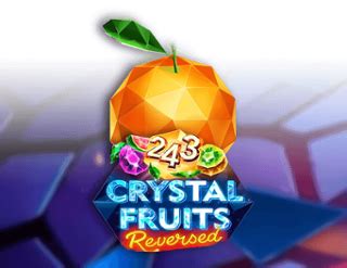 243 Crystal Fruits Reversed Bodog