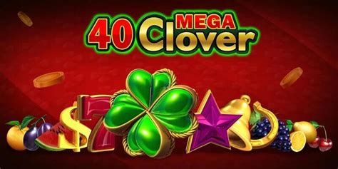 40 Mega Clover Slot Gratis