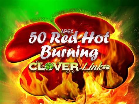 50 Red Hot Burning Clover Link Novibet
