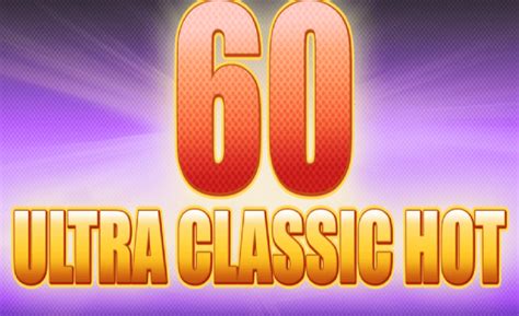 60 Ultra Classic Hot Sportingbet