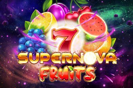 7 Supernova Fruits Netbet