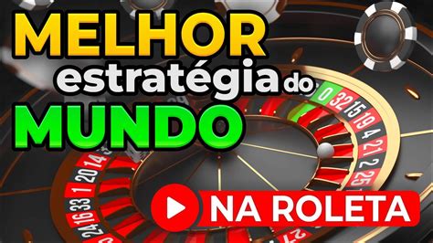 A Melhor Estrategia De Roleta Para Melhores Resultados