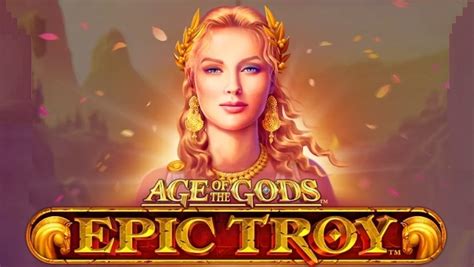 Age Of The Gods Epic Troy Bet365