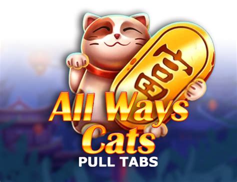 All Ways Cats Pull Tabs 888 Casino