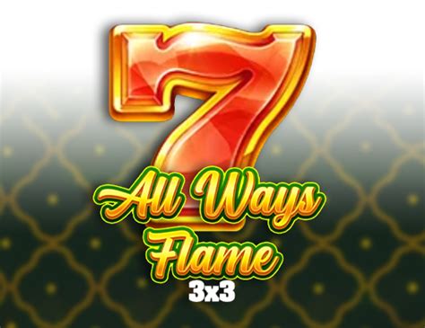 All Ways Flame 3x3 Betsul