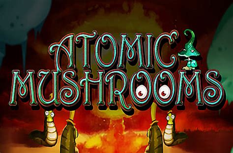 Atomic Mushrooms Slot - Play Online