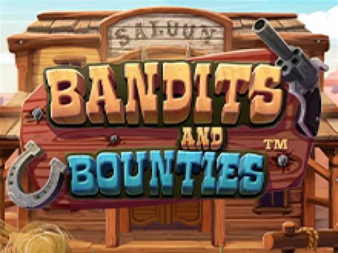 Bandits And Bounties Bwin