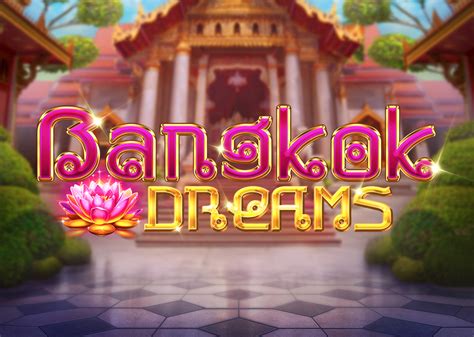 Bangkok Dreams Betsul