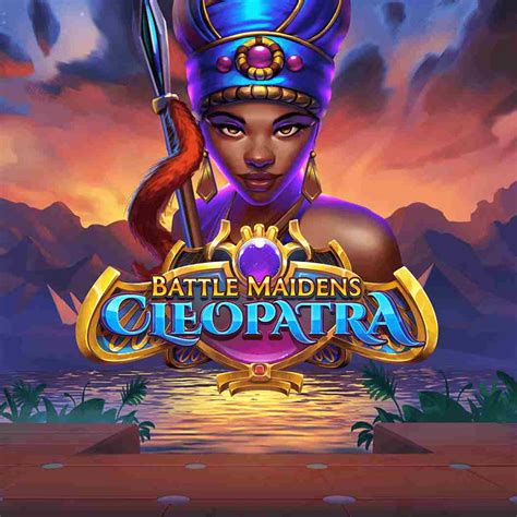 Battle Maidens Cleopatra Betfair