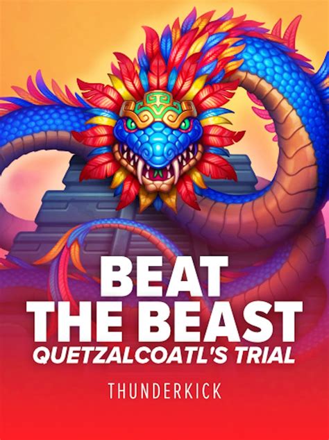 Beat The Beast Quetzalcoatl S Trial Bet365
