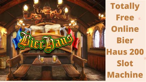 Bier Haus 200 Slot Online Gratis