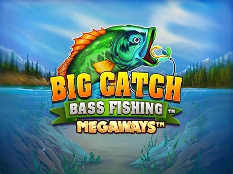 Big Catch Bass Fishing Megaways Pokerstars