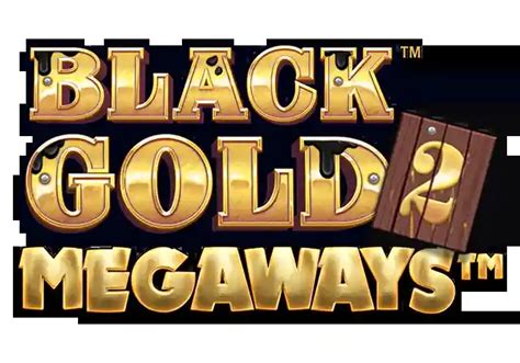 Black Gold 2 Megaways Betway