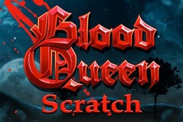 Blood Queen Scratch Betsul