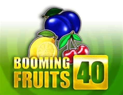 Booming Fruits 40 Slot Gratis