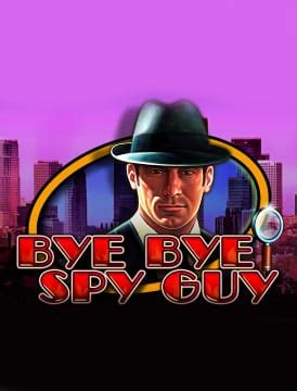 Bye Bye Spy Guy Bodog