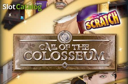 Call Of The Colosseum Scratch Blaze