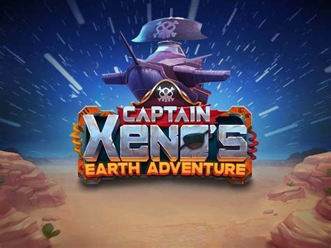 Captain Xeno S Earth Adventure Brabet