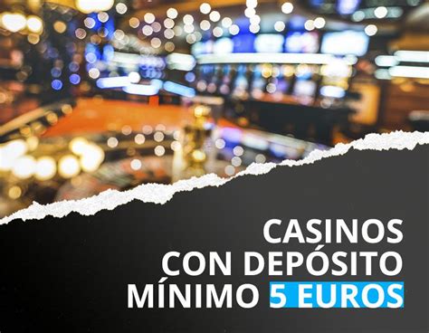 Casino Min Deposito De 5 Euros