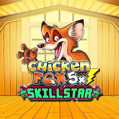 Chicken Fox 5x Skillstars Leovegas