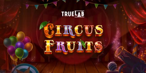 Circus Fruits Brabet