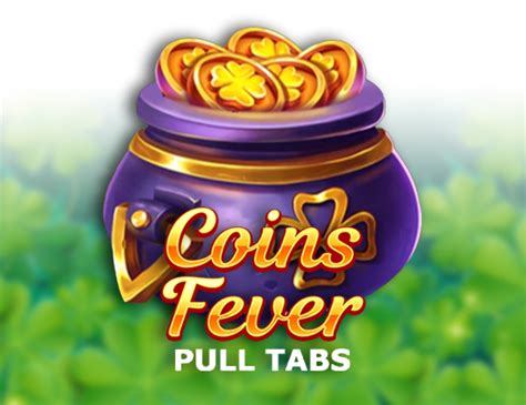 Coins Fever Pull Tabs Slot Gratis