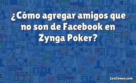 Como Adicionar Amigos No Zynga Poker Iphone