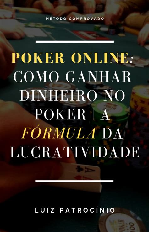 Como Posso Ganhar Dinheiro Jogando Poker Online