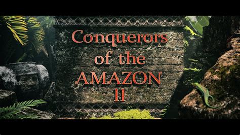 Conquerors Of The Amazon Ii 888 Casino