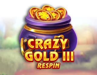 Crazy Gold Iii Reel Respin Betano