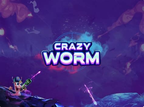 Crazy Worm Bet365