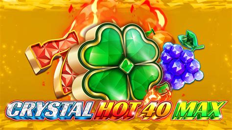 Crystal Hot 40 Max Betsul