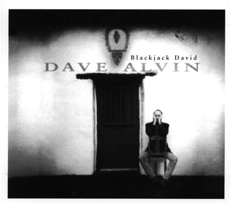 Dave Alvin Blackjack David