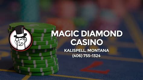 Diamante Magico Casino Kalispell Mt