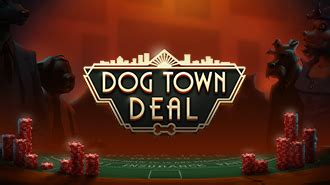 Dog Town Deal 888 Casino