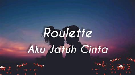 Download Cancao De Roleta Aku Jatuh Cinta Lirik