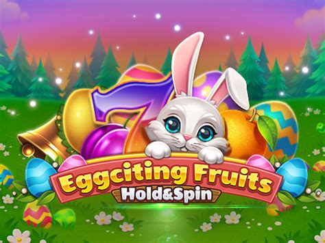 Eggciting Fruits Hold And Spin Novibet