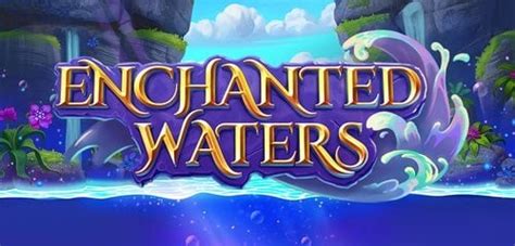 Enchanted Waters Review 2024