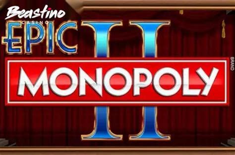 Epic Monopoly Ii Betano