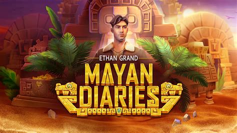 Ethan Grand Mayan Diaries Netbet