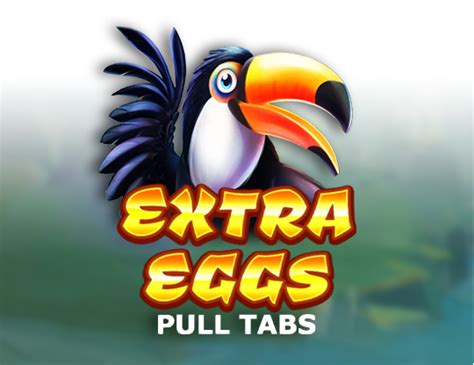 Extra Eggs Pull Tabs Betway