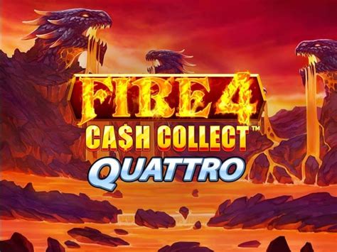 Fire 4 Cash Collect Quattro Betsul