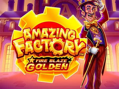 Fire Blaze Golden Amazing Factory 888 Casino
