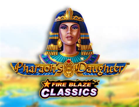 Fire Blaze Pharaoh S Daughter Slot - Play Online