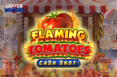 Flaming Tomatoes Cash Shot Betsul