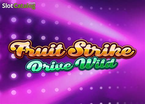 Fruit Strike Drive Wild Netbet