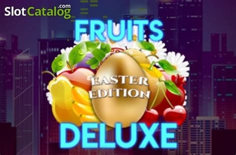 Fruits Deluxe Easter Edition Brabet